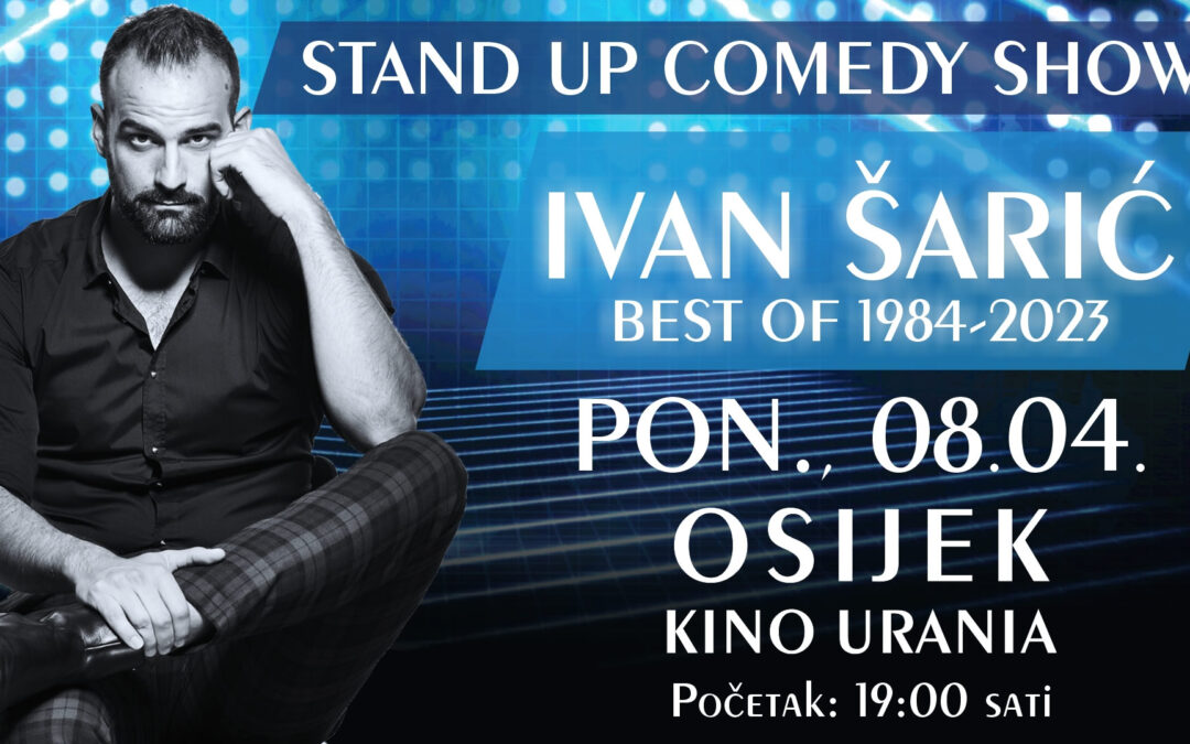 Ivan Šarić – Best of 1984-2023 – stand up u kinu Urania